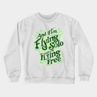 Flying Solo, Flying Free - Wicked Crewneck Sweatshirt